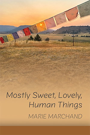 Mostly Sweet, Lovely, Human Things